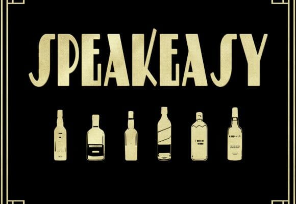 The Prohibition Era and the Speakeasy – How the Good Times Kept Rolling